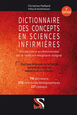 Dictionnaire des concepts en sciences infirmières - vocabulaire professionnel de la relation soignant-soigné