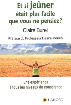 Et si jeûner etait plus facile que vous ne pensiez ? une expérience à tous les niveaux de conscience