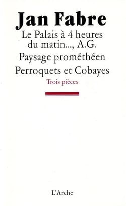 Le Palais à 4 heures du matin..., A.G. / Paysage prométhéen / Perroquets et cobayes