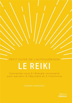 Le reiki : petit guide de l'autoguérison