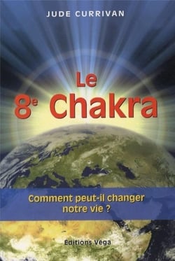 Le 8e Chakra - comment peut-il changer notre vie ?