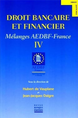 Mélanges AEDBF-France Tome 4 : Droit bancaire et financier