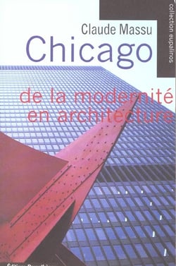 Chicago - de la modernite en architecture