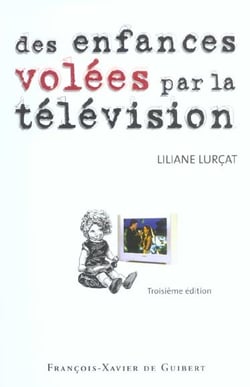 Des enfances volées par la télévision : Le temps prisonnier (3e édition)