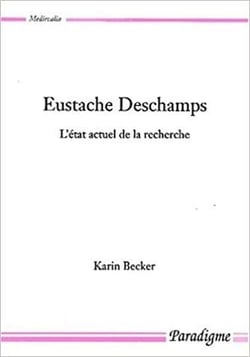 Eustache Deschamps - l'état actuel de la recherche