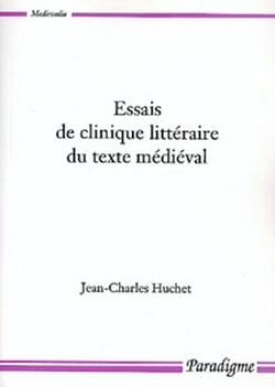 Essais de clinique littéraire du texte médiéval