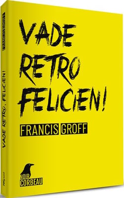 Vade retro, Félicien!