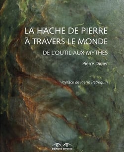 La hache de pierre à travers le monde - de l'outil aux mythes