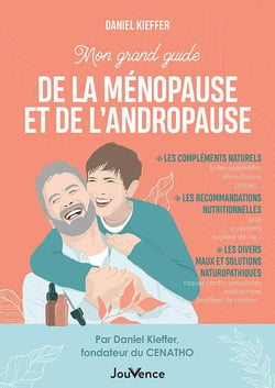 Mon grand guide de la ménopause et de l'andropause : stratégies naturopathiques pour être en harmonie avec son âge