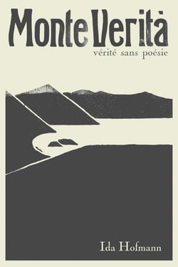 Monte Verità : Vérité sans poésie
