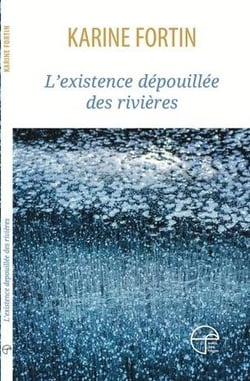 L'existence dépouillée des rivières