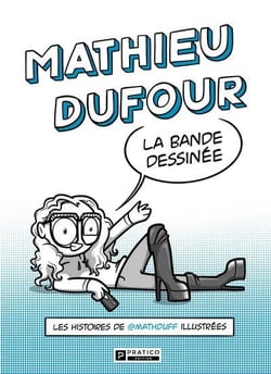 Mathieu Dufour, la bande dessinée : les histoires de Mathduff