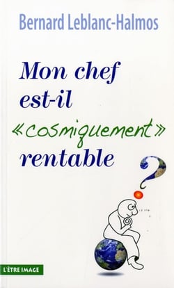 Mon chef est-il "cosmiquement" rentable ?