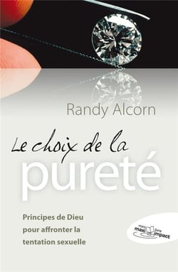 Le choix de la pureté - principes de dieu pour affronter la tentations sexuelle