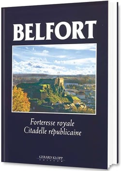 Belfort - forteresse royale, citadelle républicaine