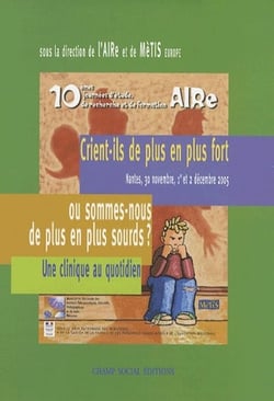 Crient-ils de plus en plus fort ? ou sommes-nous de plus en plus sourds ? une clinique au quotidien