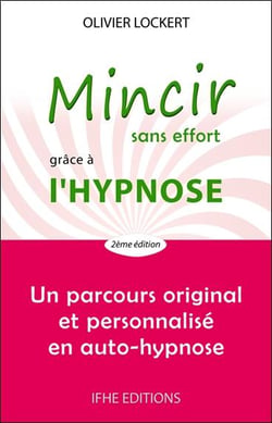 Mincir sans effort grâce à l'hypnose : Un parcours original et personnalisé en auto-hypnose