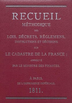 Recueil méthodique des lois, décrets, réglemens, instructions et décisions sur le cadastre de la france