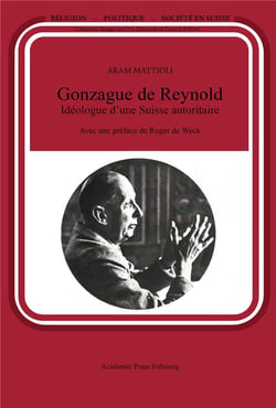 Gonzague de reynold ideologue d'une suisse autoritaire