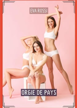 Orgie de Pays : Histoires Érotiques Tabou pour Adultes