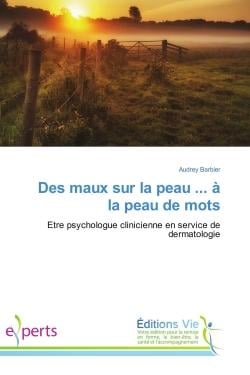 Des maux sur la peau ... A la peau de mots : Etre psychologue clinicienne en service de dermatologie