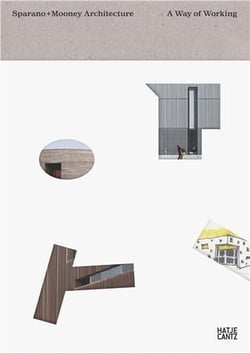 Sparano + mooney architecture : a way of working