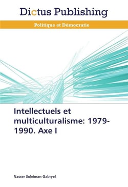 Intellectuels et multiculturalisme: 1979-1990. axe i