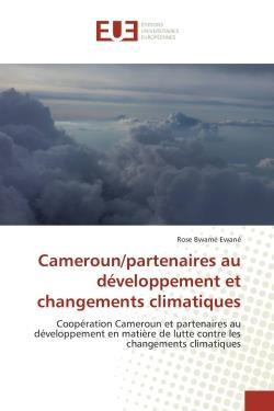 Cameroun/partenaires au developpement et changements climatiques - cooperation cameroun et partenair