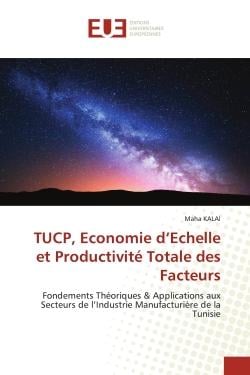 TUCP, Economie d'Echelle et Productivité Totale des Facteurs