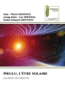 Nkulu, l'être solaire : La nuit du destin