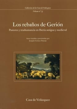Los rebanos de gerion - pastores y trashumanci en iberia antigua y medieval