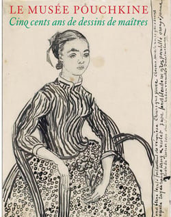 Le musée Pouchkine - cinq cents ans de dessins de maîtres