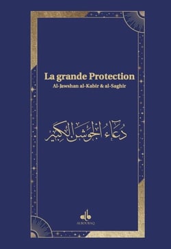 La protection du Croyant : Al-Jawshân al-Kabîr wa-l-Jawshân al-Saghir