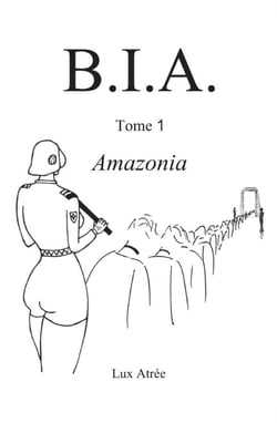 B.i.a. Tome 1 - Amazonia