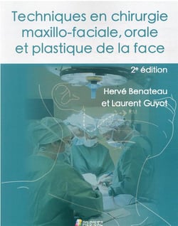 Techniques en chirurgie maxillo-faciale, orale et plastique de la face (2e édition)