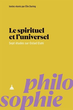 Le spirituel et l'universel : Sept études sur Ostad Elahi