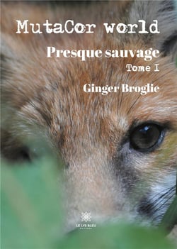 Mutacor world Tome 1 - presque sauvage