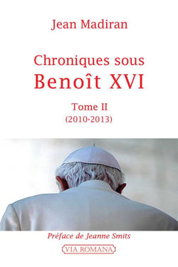 Chroniques sous Benoît XVI Tome 2 - 2010-2013