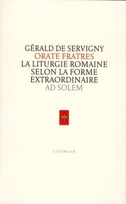 Orate fratres - la liturgie romaine selon la forme extraordinaire