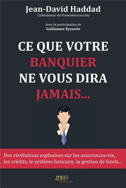 Ce que votre banquier ne vous dira jamais