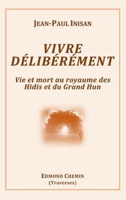 Vivre délibérément : Vie et mort au royaume des Hidis et du Grand Hun