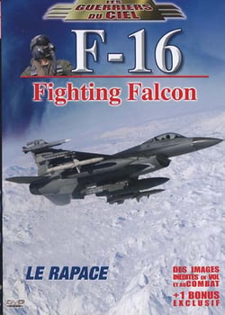 Les Guerriers du ciel - F-16 Fighting Falcon, le rapace