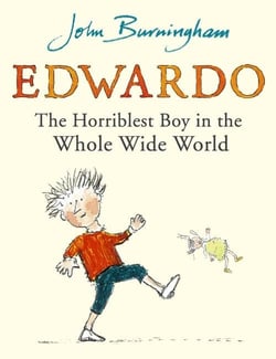 Edwardo: the horriblest boy in the whole wide world