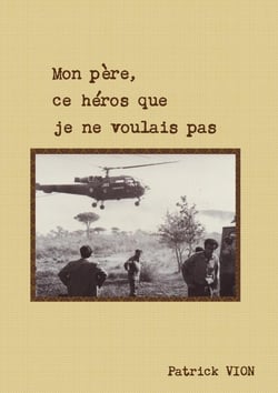 Mon père, ce héros que je ne voulais pas
