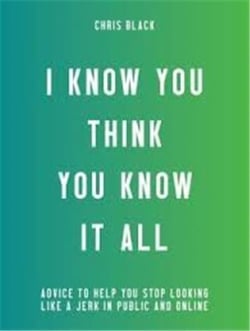 I know you think you know it all