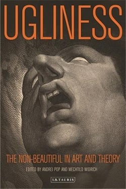 Ugliness: the non-beautiful in art and theory