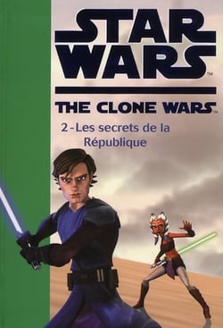 Star wars - the clone wars t.2 - les secrets de la République