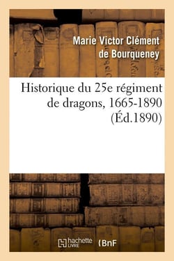 Historique du 25e régiment de dragons, 1665-1890 (Éd.1890)