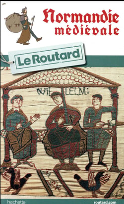Guide du Routard Normandie Médiévale