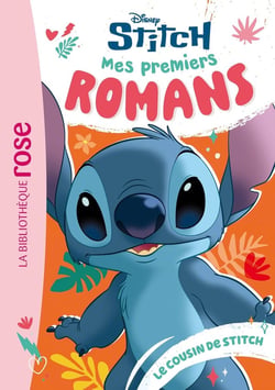 Mes premiers romans Stitch Tome 4 : Le cousin de Stitch